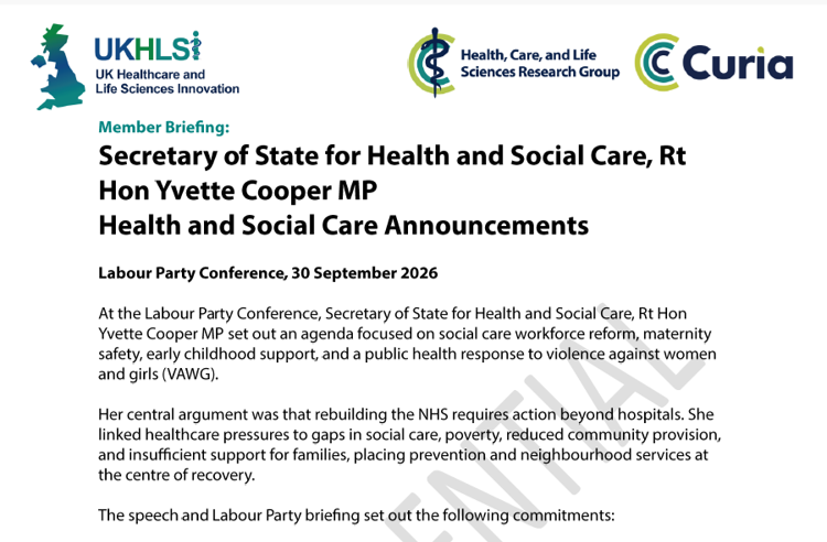 Curia and UK Healthcare and Life Sciences Innovation (UKHLSI) members can download a copy of the report here. (Password emailed to Members, NHS, and public sector leaders). To request a copy of the Labour Party Conference report, please contact team@curiauk.com.